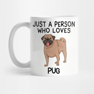 “Just a person who loves PUG” Mug